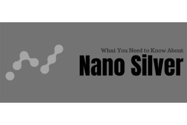 What You Need to Know About Nano Silver